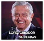 López Obrador……………..Sin deudas.