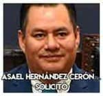 Asael Hernández Cerón………….. Solicitó