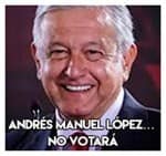 Andrés Manuel López…… No votará