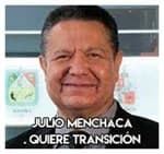 Julio Menchaca…………………. Quiere transición