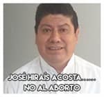 José Hiraís Acosta…………. No al aborto