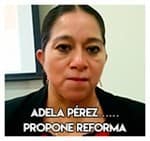 Adela Pérez………………… Propone reforma