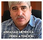 Abraham Mendoza…………… Piden atención