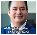 Asael Hernández……………. Bajo sospecha