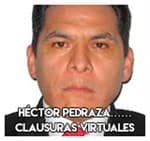 Héctor Pedraza…………….. Clausuras virtuales