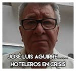 José Luis Aguirre…………….. Hoteleros en crisis