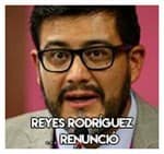 Reyes Rodríguez……………………… Renunció
