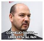Cornelio Garcia….Líder estatal PAN