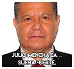 Julio Menchaca…Suena fuerte.