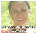 Carol Guadalupe Lara Flores………. Acompañó