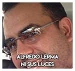 Alfredo Lerma…… Ni sus luces
