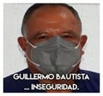 Guillermo Bautista.... Inseguridad 