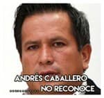 Andrés Caballero …………… No reconoce