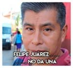 Felipe Juárez…………………. No da una 