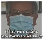 Óscar Ávila Aldana…………………… Revocación de mandato