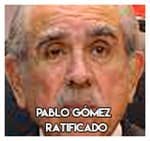 Pablo Gómez………………………… Ratificado