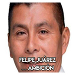Felipe Juárez…………………… Ambición
