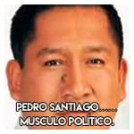 Pedro Santiago……Musculo político.
