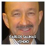 Carlos Salinas……….. Vendió