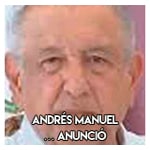 Andrés Manuel………………………. Anunció