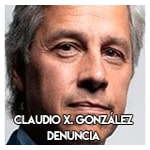 Claudio X. González…………. Denuncia 