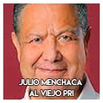 Julio Menchaca……… Al viejo PRI