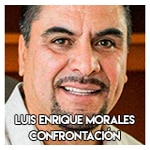 Luis Enrique Morales…………. Confrontación 