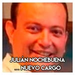 Julián Nochebuena………………Nuevo cargo