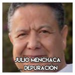 Julio Menchaca…………………… Depuración
