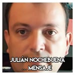 Julián Nochebuena…………… Mensaje 