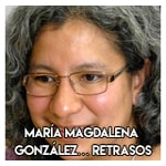 María Magdalena González………. Retrasos