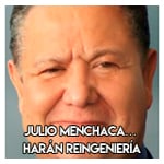 Julio Menchaca…………………. Harán reingeniería