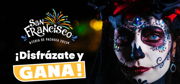 Disfrázate y participa en la Feria de San Francisco Pachuca Hidalgo 2023