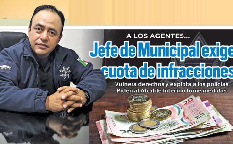 Jefe de Municipal exige cuota de infracciones