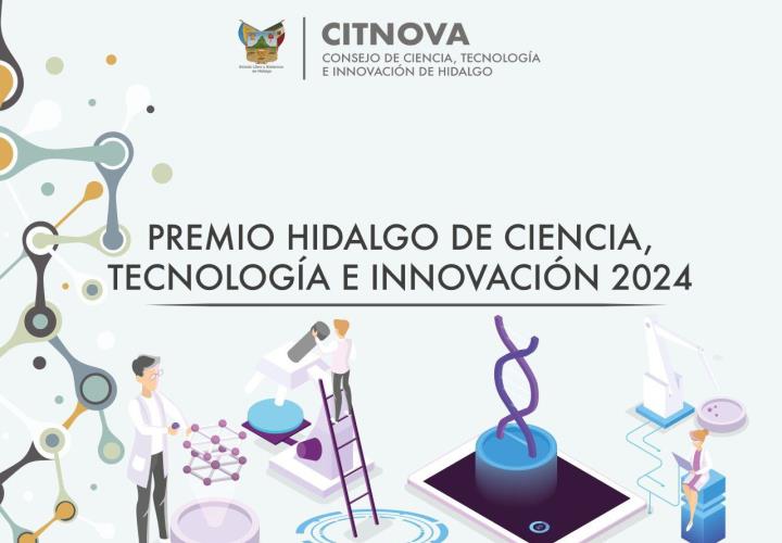 Premio Hidalgo 2024 reconoce lo más destacado de la investigación, el desarrollo tecnológico y la innovación